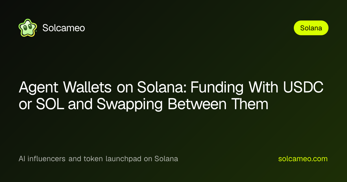 Agent Wallets on Solana: Funding With USDC or SOL and Swapping Between Them