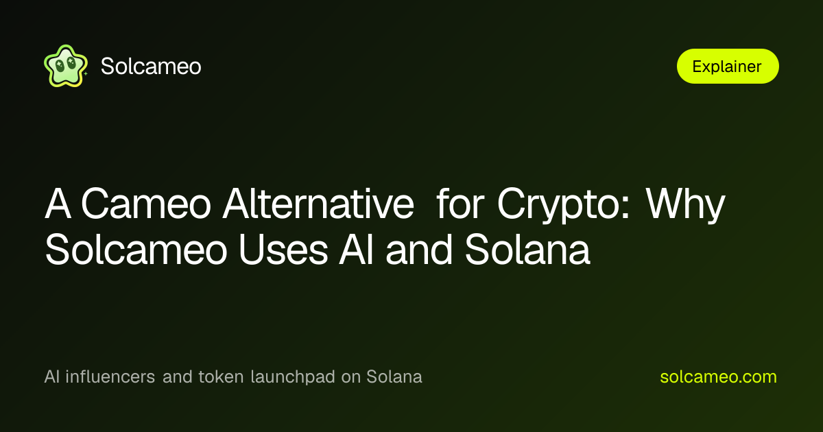 A Cameo Alternative for Crypto: Why Solcameo Uses AI and Solana